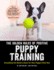 The Golden Rules of Positive Puppy Training: Everything You Need to Know for Your Puppy's First Year (Companionhouse Books) Basic Training, Important Cues, Fun Tricks, and How to Be a Good Dog Owner