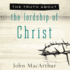 The Truth About the Lordship of Christ