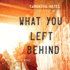 What You Left Behind (Audio Cd)