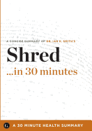 shred in 30 minutes