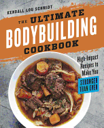 ultimate bodybuilding cookbook high impact recipes to make you stronger tha