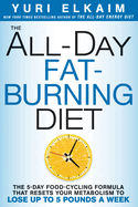 all day fat burning diet the 5 day food cycling formula that resets your me