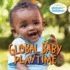 Global Baby Playtime (Global Babies)