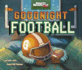 Goodnight Football (Fiction Picture Books) (Sports Illustrated Kids)