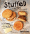 Stuffed: the Ultimate Comfort Food Cookbook: Taking Your Favorite Foods and Stuffing Them to Make New, Different and Delicious Meals