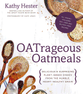 oatrageous oatmeals delicious and surprising plant based dishes from this h