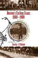 bostons cycling craze 1880 1900 a story of race