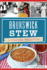 Brunswick Stew: a Virginia Tradition (American Palate)