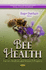 Bee Health: Factors, Analyses, and Research Progress