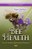 Bee Health: Factors, Analyses and Research Progress