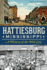 Hattiesburg Mississippi a Histyory of the Hub City