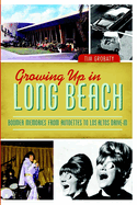 growing up in long beach boomer memories from autoettes to los altos drive
