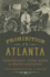 Prohibition in Atlanta Temperance, Tiger Kings White Lightning American Palate