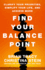 Find Your Balance Point: Clarify Your Priorities, Simplify Your Life, and Achieve More (Uk Professional Business Management / Business)