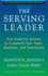 The Serving Leader: Five Powerful Actions to Transform Your Team, Business, and Community (Agency/Distributed)