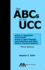 The Abcs of the Ucc Article 3: Negotiable Instruments and Article 4: Bank Deposits and Collections and Other Modern Payment Systems, Third Edition