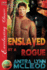 Enslaved By a Rogue (Sold! )