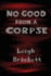 No Good from a Corpse