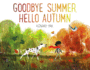 Goodbye Summer, Hello Autumn
