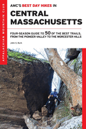 amcs best day hikes in central massachusetts four season guide to 50 of the