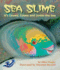 Sea Slime: It? S Eeuwy, Gooey and Under the Sea