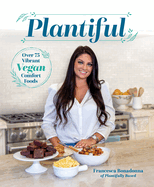 plantiful over 75 vibrant vegan comfort foods