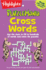 Cross Words: Use the Clues to Fill in Hundreds of Words and Solve the Puzzles (Highlights Puzzlemania Puzzle Pads)