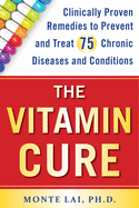vitamin cure clinically proven remedies to prevent and treat 75 chronic dis