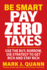 Be Smart Pay Zero Taxes: Use the Buy, Borrow, Die Strategy to Get Rich and Stay Rich