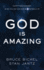God is Amazing: Everything Changes When You See God for Who He Really is