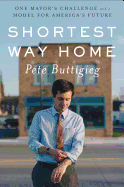 shortest way home one mayors challenge and a model for americas future
