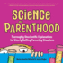 Science of Parenthood: Thoroughly Unscientific Explanations for Utterly Baffling Parenting Situations