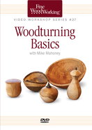 fine woodworking video workshop series woodturning basics