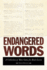 Endangered Words: a Collection of Rare Gems for Word Lovers