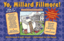 Yo Millard Fillmore! (and All Those Other Presidents You Don't Know)