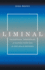 Liminal: Transitions, Thresholds, and Waiting With God in the Space Between