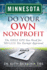 Minnesota Do Your Own Nonprofit: The ONLY GPS You Need for 501c3 Tax Exempt Approval