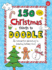 150 Fun Christmas Things to Doodle: an Interactive Adventure in Drawing Holiday Fun!