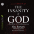 The Insanity of God: a True Story of Faith Resurrected