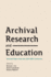 Archival Research and Education Selected Papers From the 2014 Aeri Conference Archives, Archivists, and Society