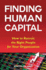 Finding Human Capital: How to Recruit the Right People for Your Organization
