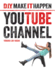 Youtube Channel (D.I.Y. Make It Happen)