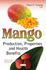 Mango: Production, Properties & Health Benefits