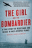 The Girl and the Bombardier: a True Story of Resistance and Rescue in Nazi-Occupied France