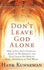 Don't Leave God Alone