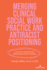 Merging Clinical Social Work Practice and Antiracist Positioning: How to be a Clinically Sound, Antiracist Social Work Practitioner