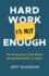 Hard Work is Not Enough