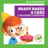 Brady Bakes a Cake: a Measuring Adventure (Grasshopper Books: Math Adventures) (Math Adventures, Level 1)
