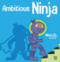 Ambitious Ninja a Children's Book About Goal Setting 45 Ninja Life Hacks