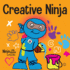 Creative Ninja: a Steam Book for Kids About Developing Creativity